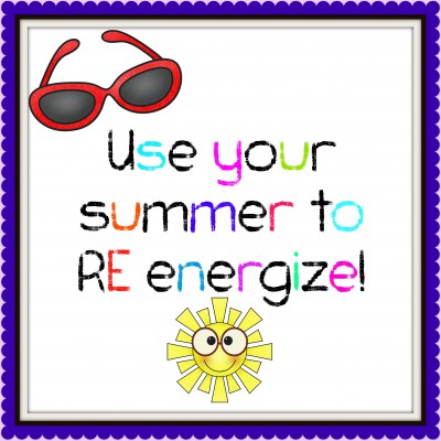 Use your summer to RE-ENERGIZE! #txeduchat Reenergize 400x400