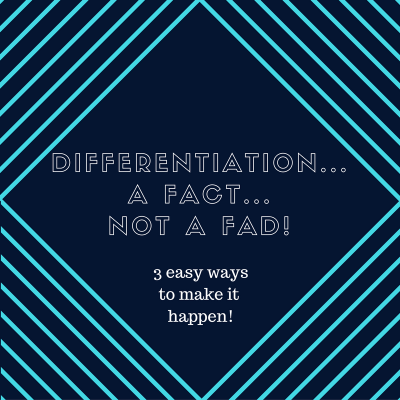 Differentiation is not difficult...3 easy ways to make it happen! Differentiation 400x400