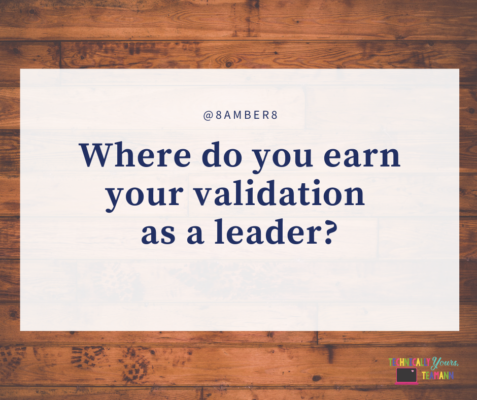 Where do you earn your validation as a leader? Teamann 477x400